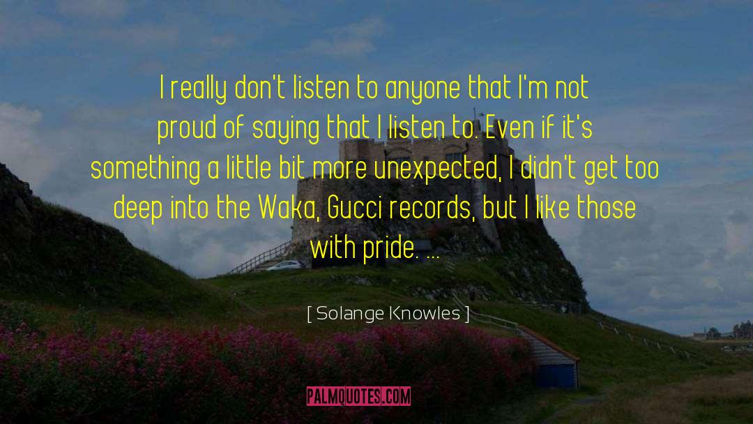 Solange Knowles Quotes: I really don't listen to