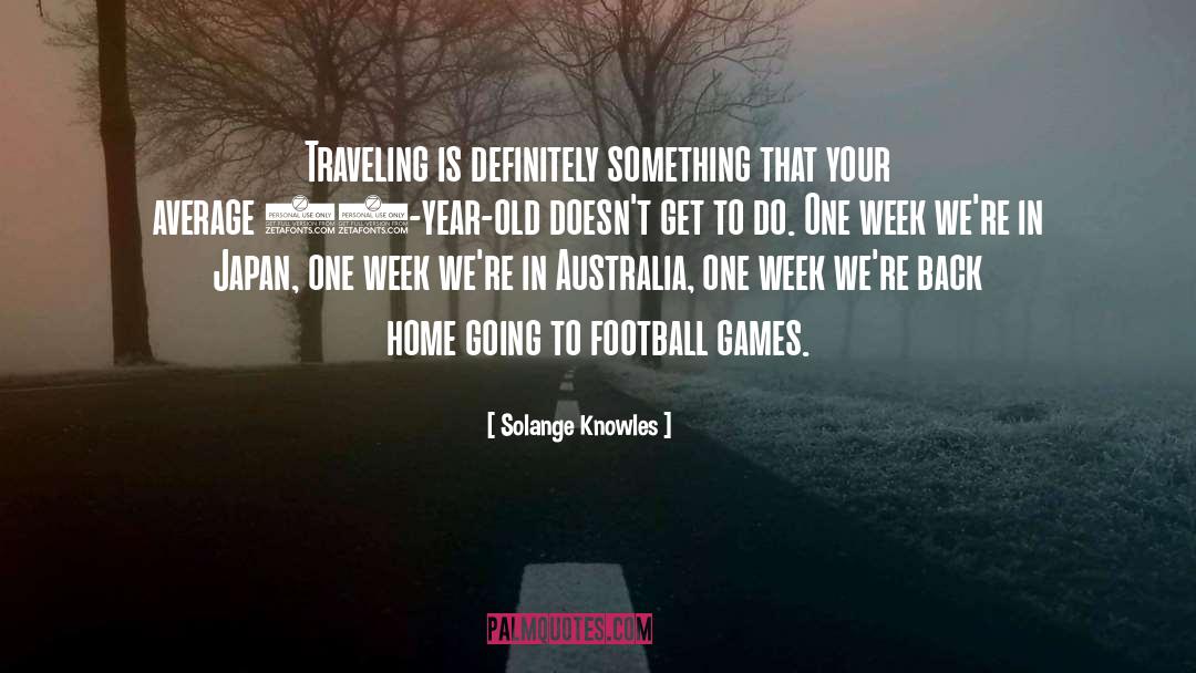 Solange Knowles Quotes: Traveling is definitely something that