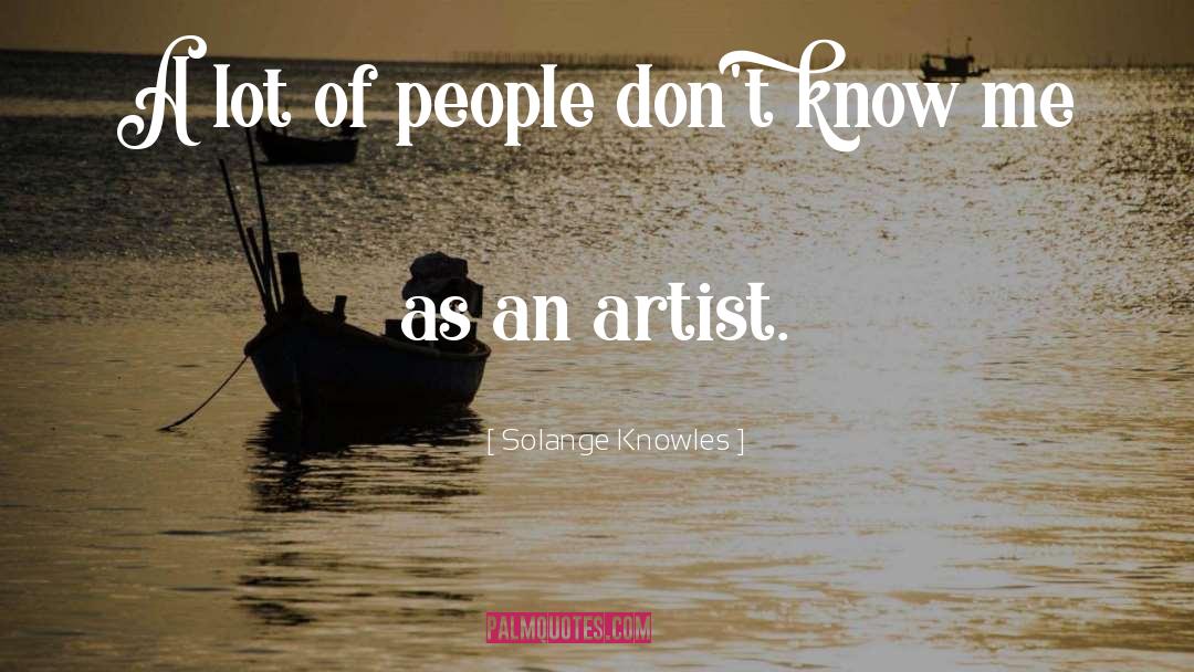 Solange Knowles Quotes: A lot of people don't