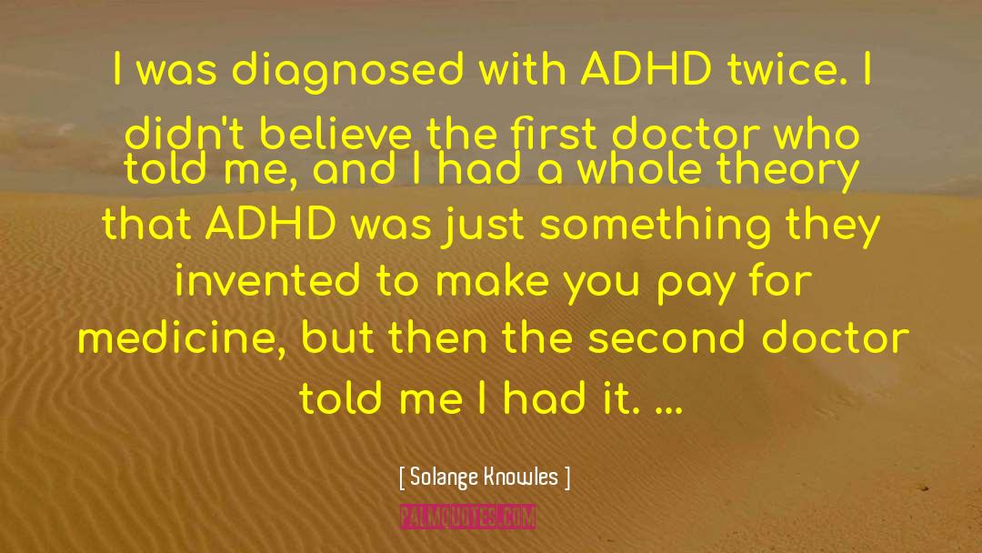 Solange Knowles Quotes: I was diagnosed with ADHD