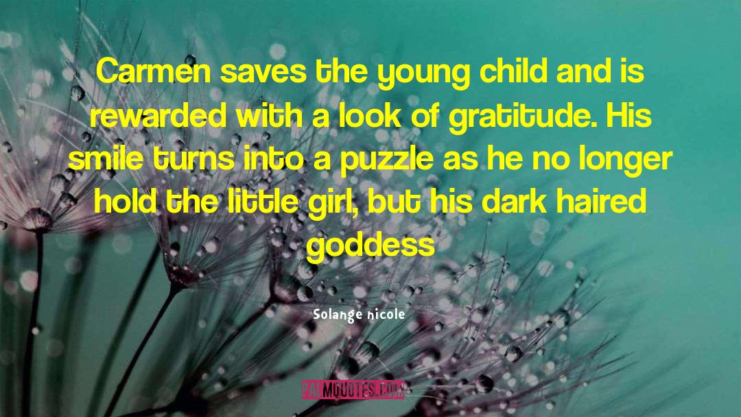 Solange Nicole Quotes: Carmen saves the young child