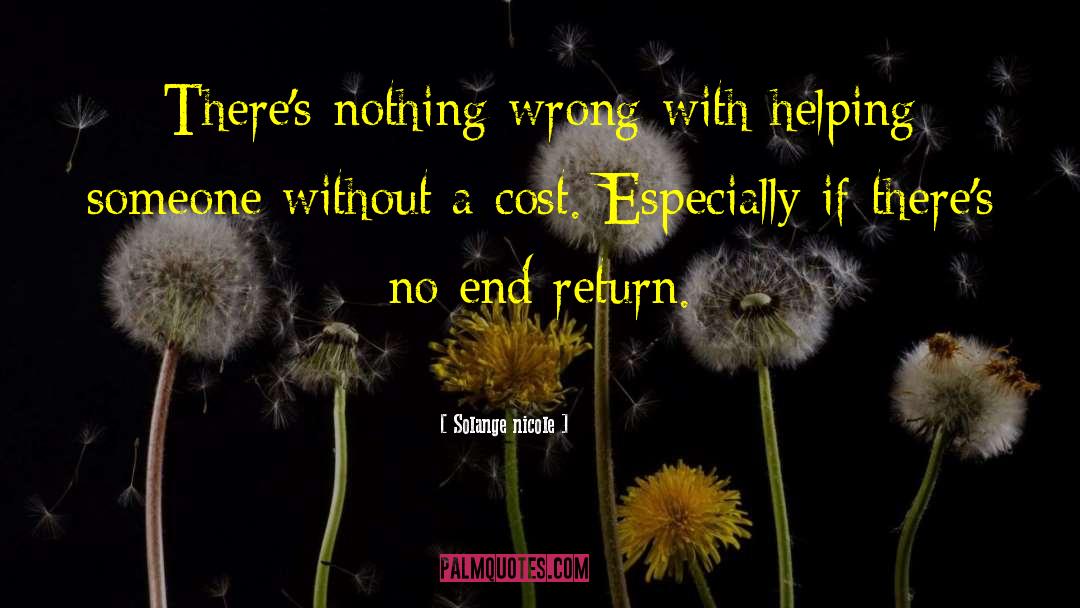 Solange Nicole Quotes: There's nothing wrong with helping