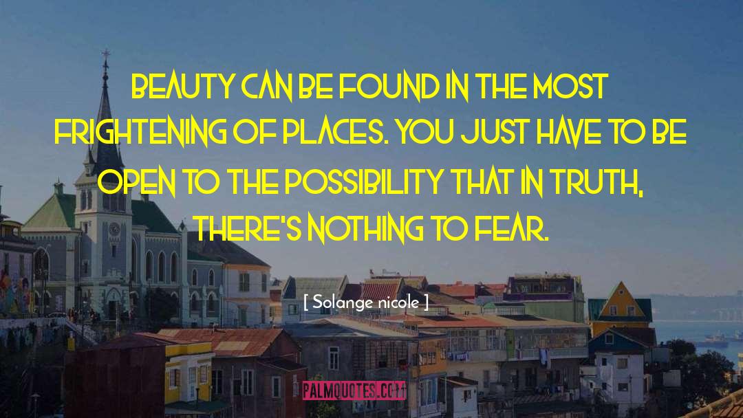 Solange Nicole Quotes: Beauty can be found in