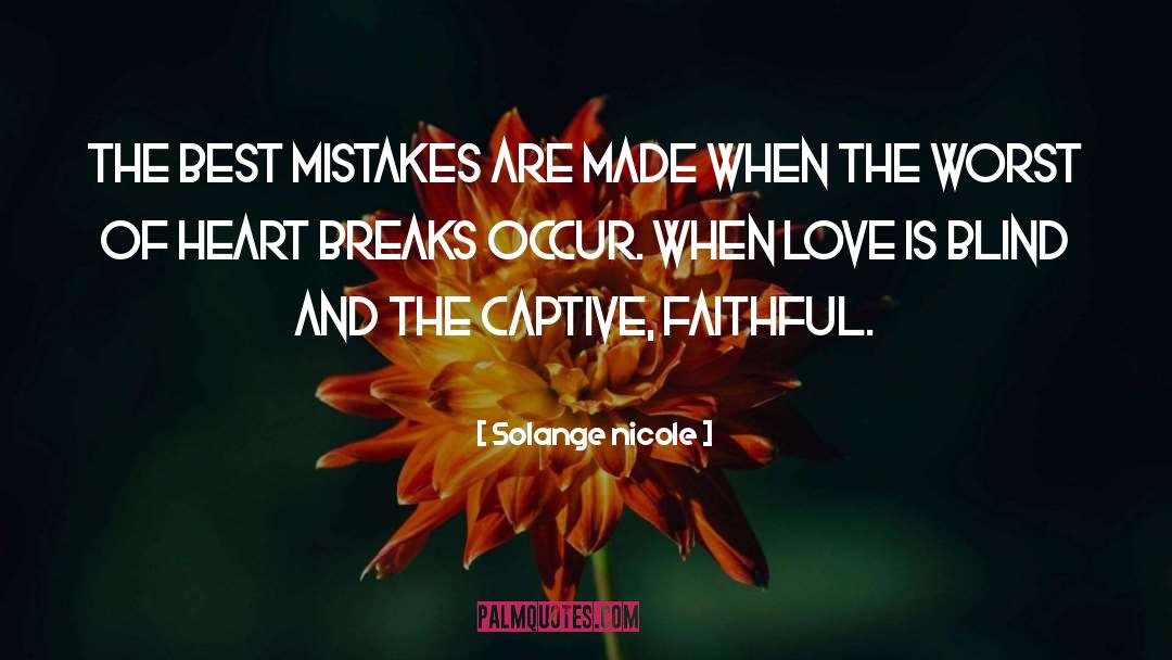 Solange Nicole Quotes: The best mistakes are made