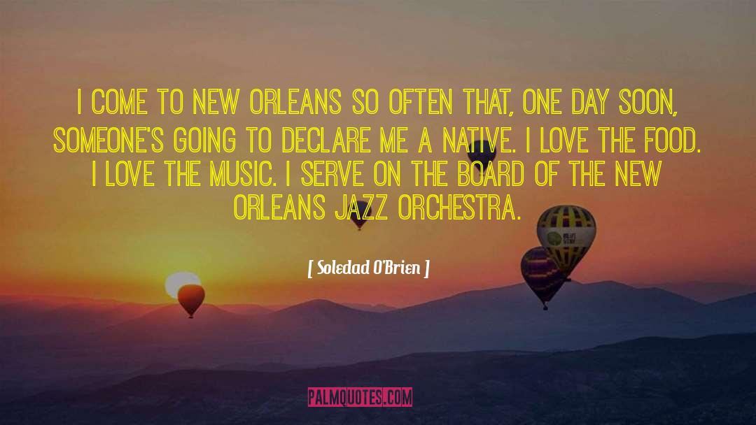 Soledad O'Brien Quotes: I come to New Orleans