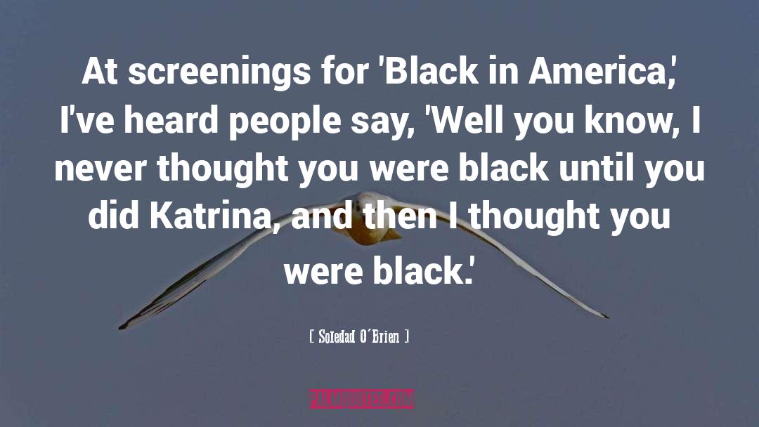 Soledad O'Brien Quotes: At screenings for 'Black in