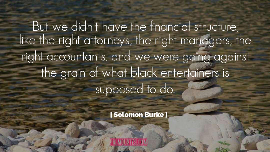 Solomon Burke Quotes: But we didn't have the