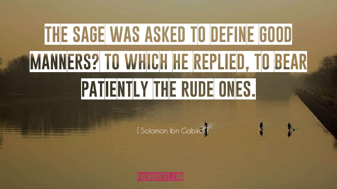 Solomon Ibn Gabirol Quotes: The Sage was asked to