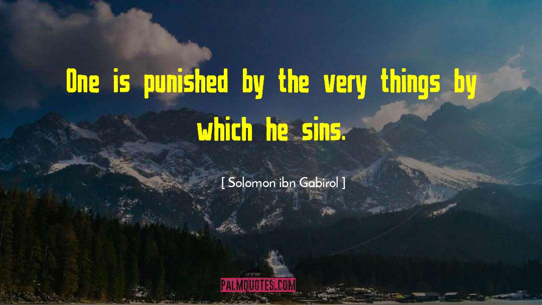 Solomon Ibn Gabirol Quotes: One is punished by the