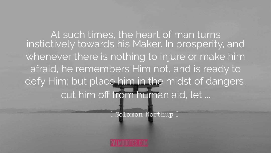 Solomon Northup Quotes: At such times, the heart
