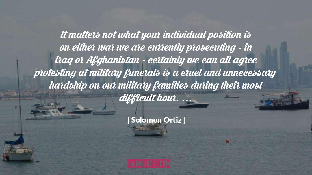 Solomon Ortiz Quotes: It matters not what your
