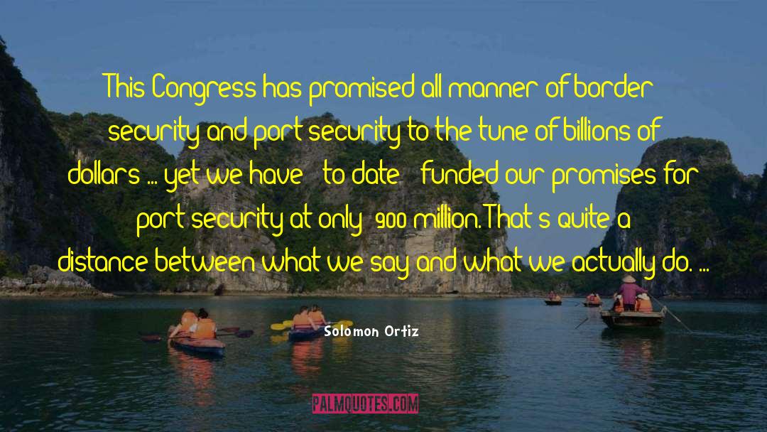 Solomon Ortiz Quotes: This Congress has promised all