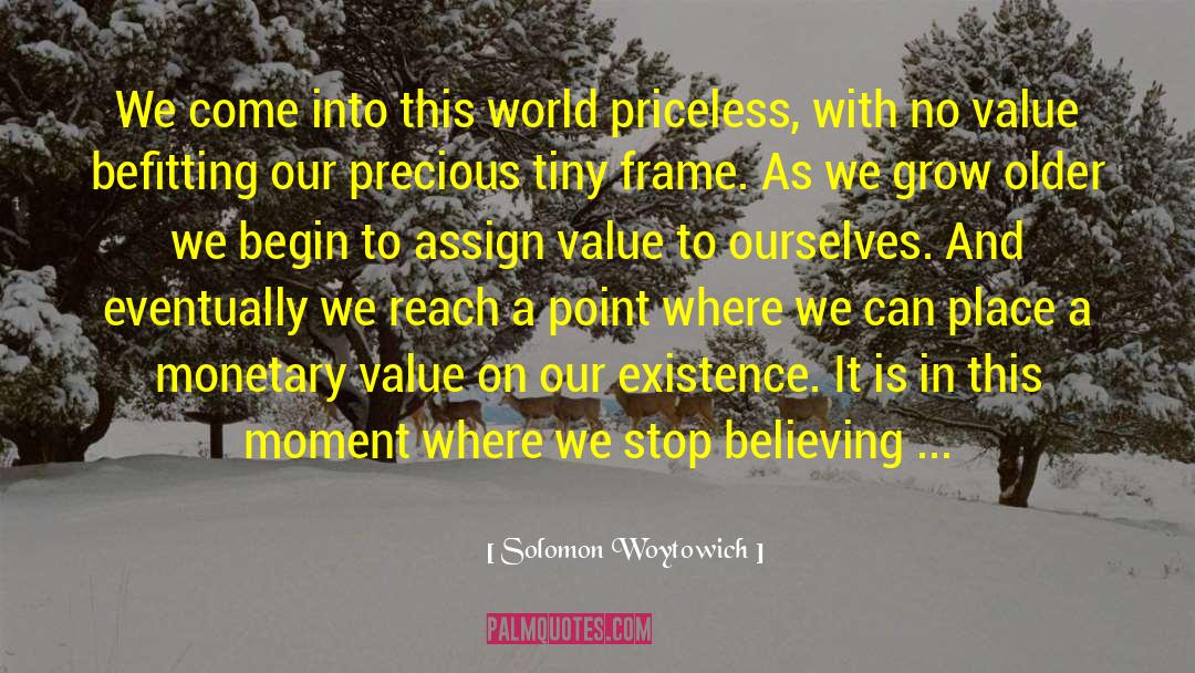 Solomon Woytowich Quotes: We come into this world