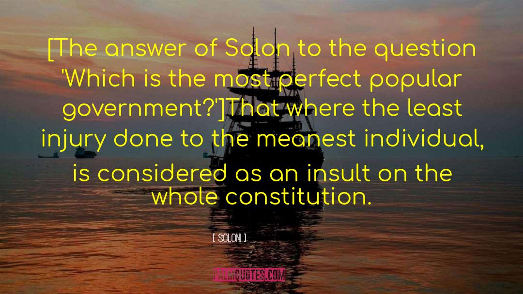 Solon Quotes: [The answer of Solon to