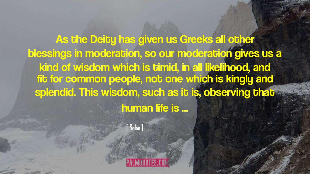 Solon Quotes: As the Deity has given