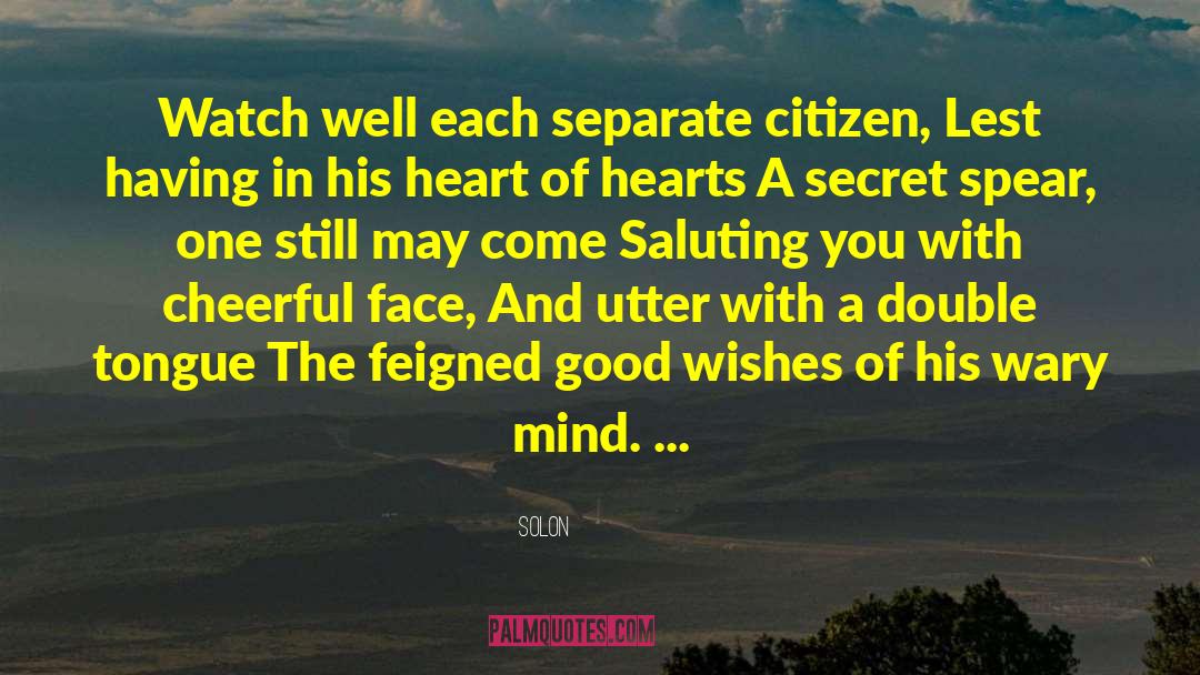 Solon Quotes: Watch well each separate citizen,