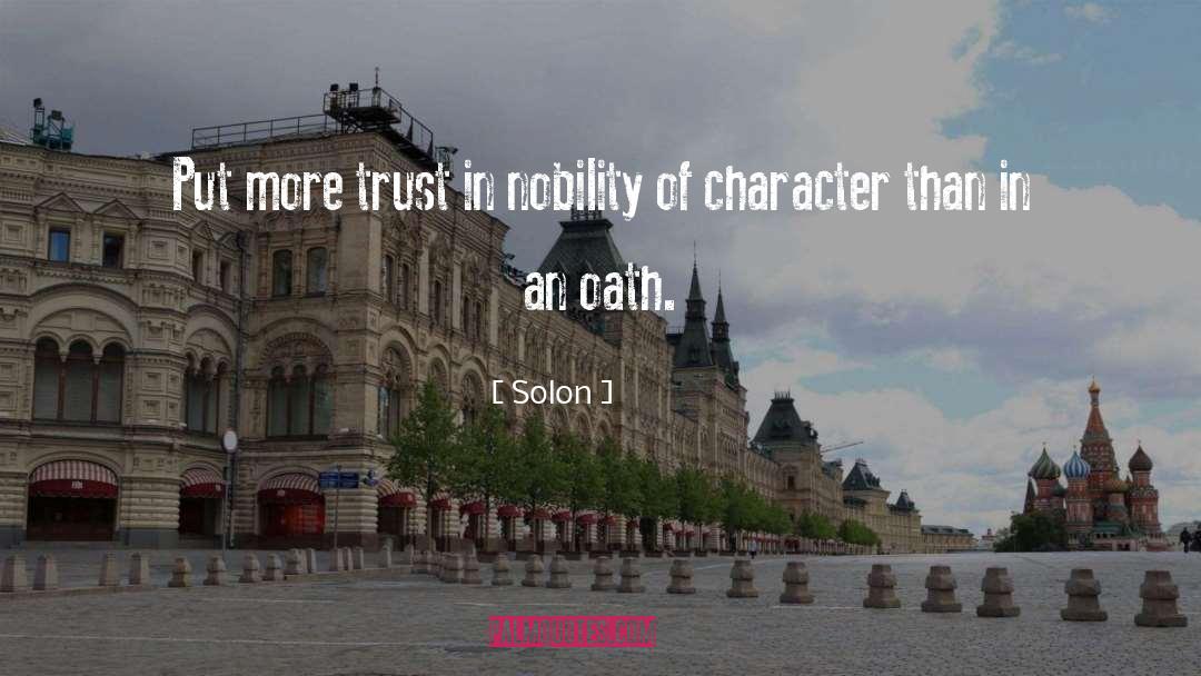 Solon Quotes: Put more trust in nobility