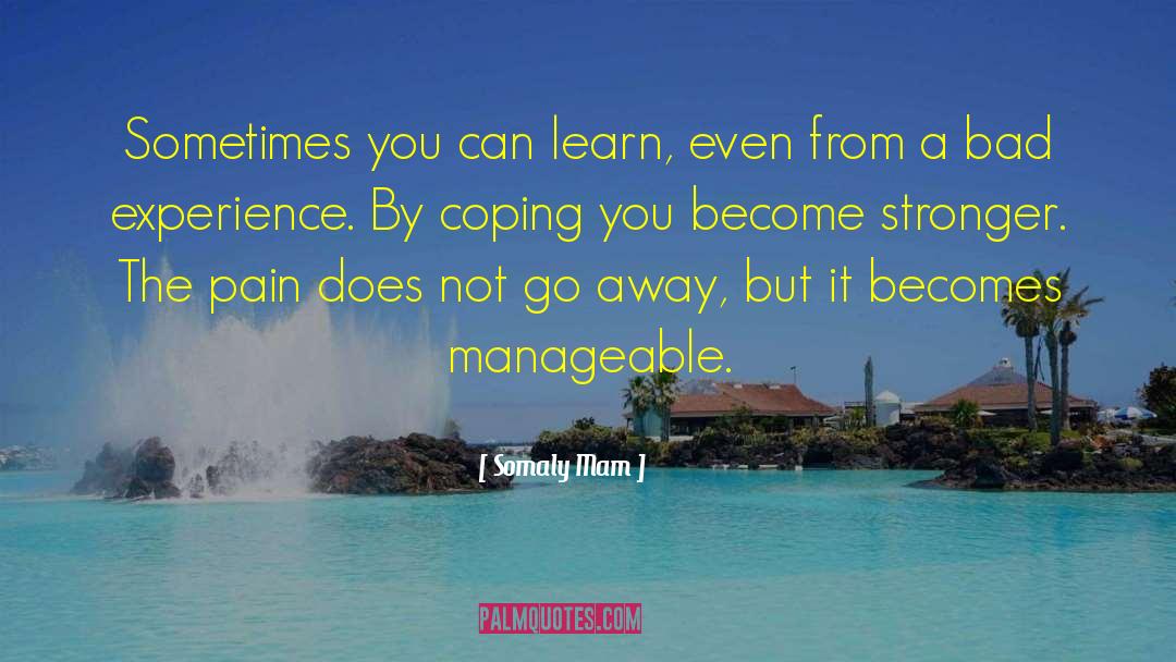 Somaly Mam Quotes: Sometimes you can learn, even