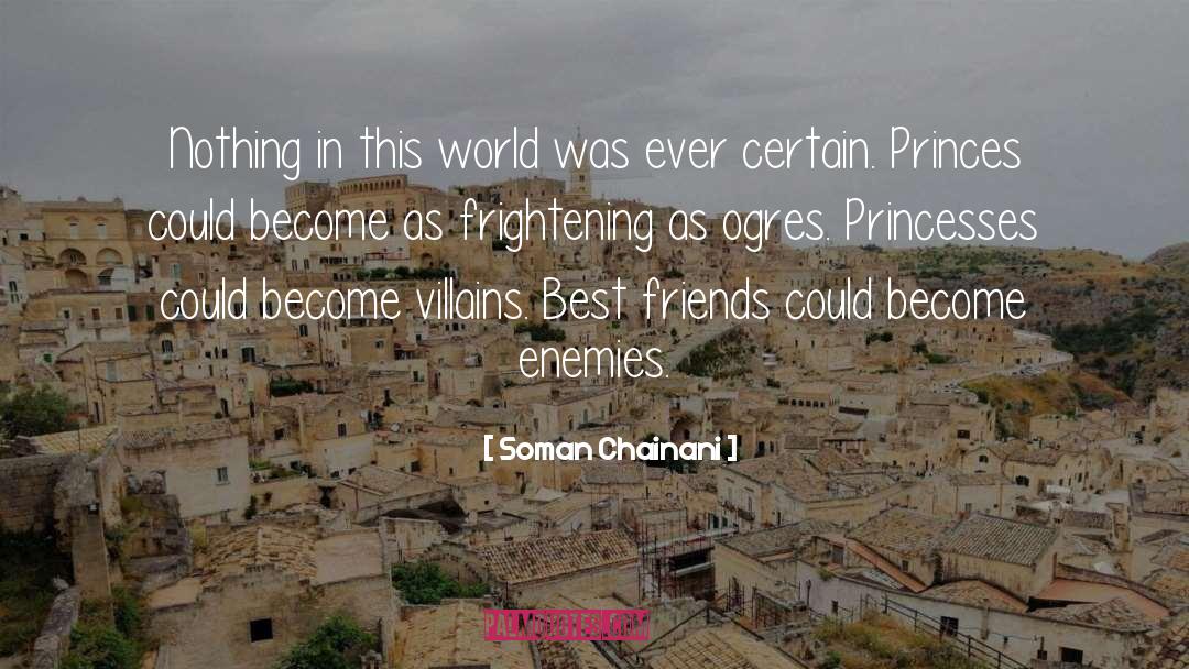 Soman Chainani Quotes: Nothing in this world was