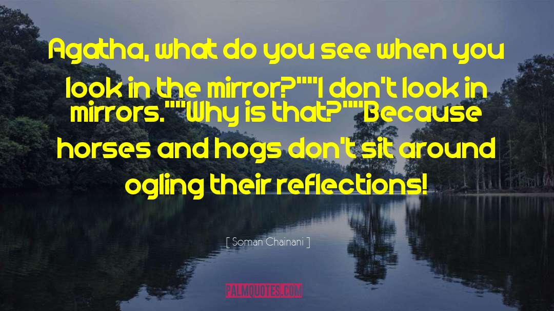 Soman Chainani Quotes: Agatha, what do you see