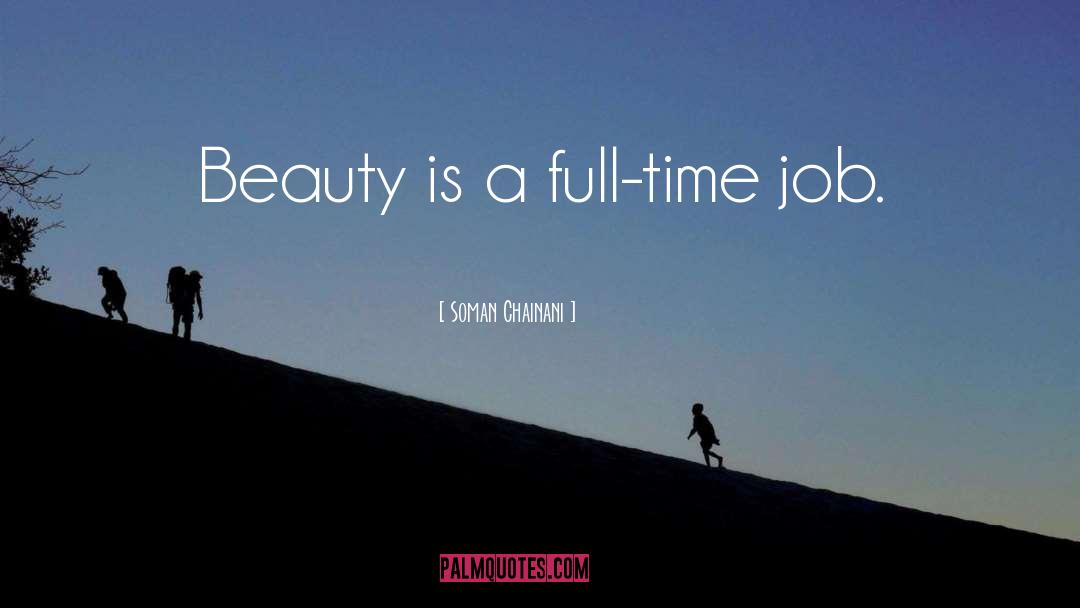 Soman Chainani Quotes: Beauty is a full-time job.