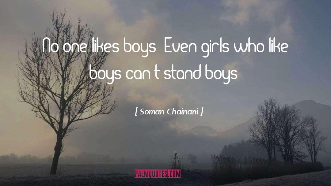 Soman Chainani Quotes: No one likes boys! Even