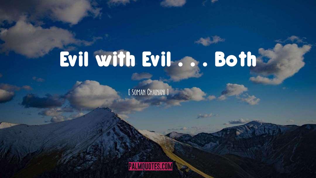 Soman Chainani Quotes: Evil with Evil . .