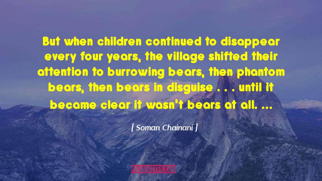 Soman Chainani Quotes: But when children continued to