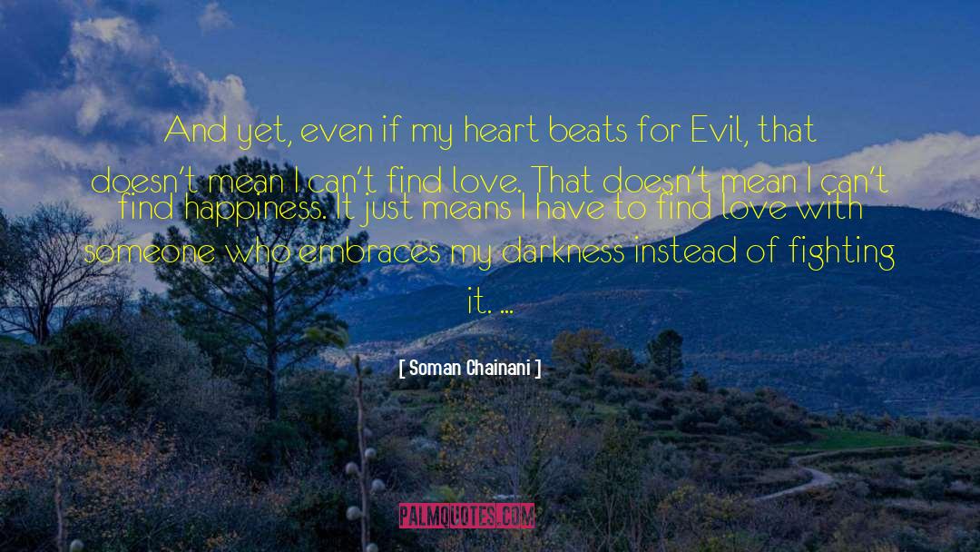 Soman Chainani Quotes: And yet, even if my