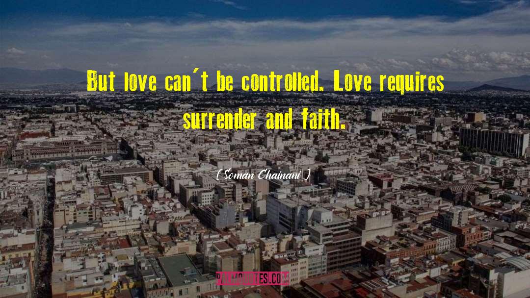 Soman Chainani Quotes: But love can't be controlled.