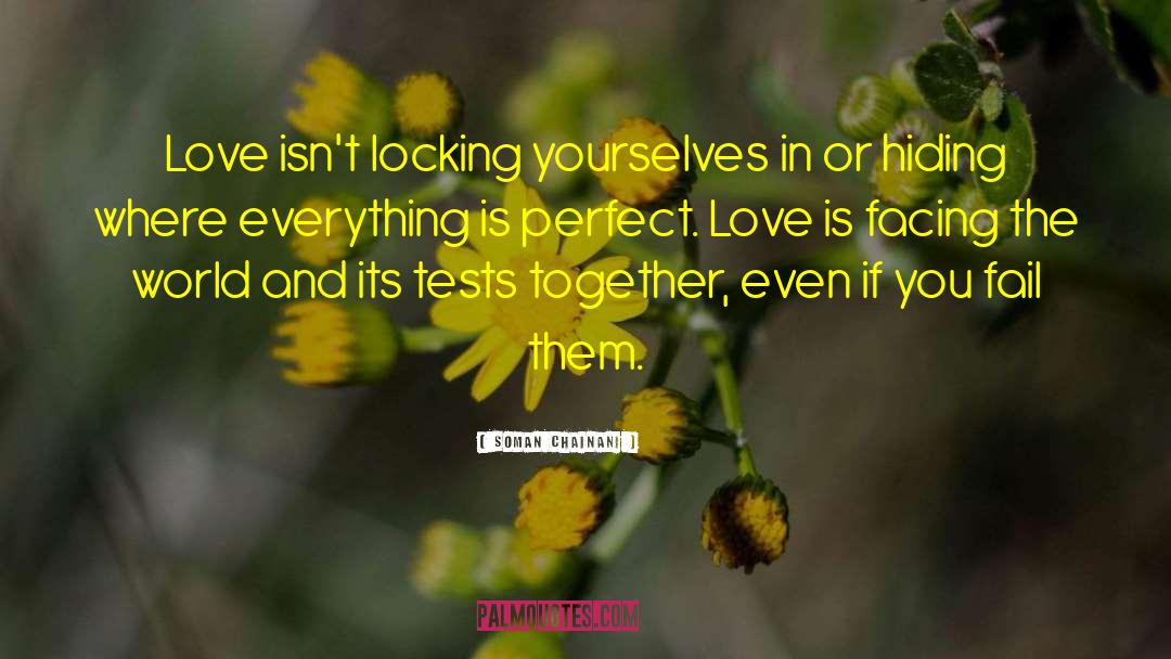 Soman Chainani Quotes: Love isn't locking yourselves in