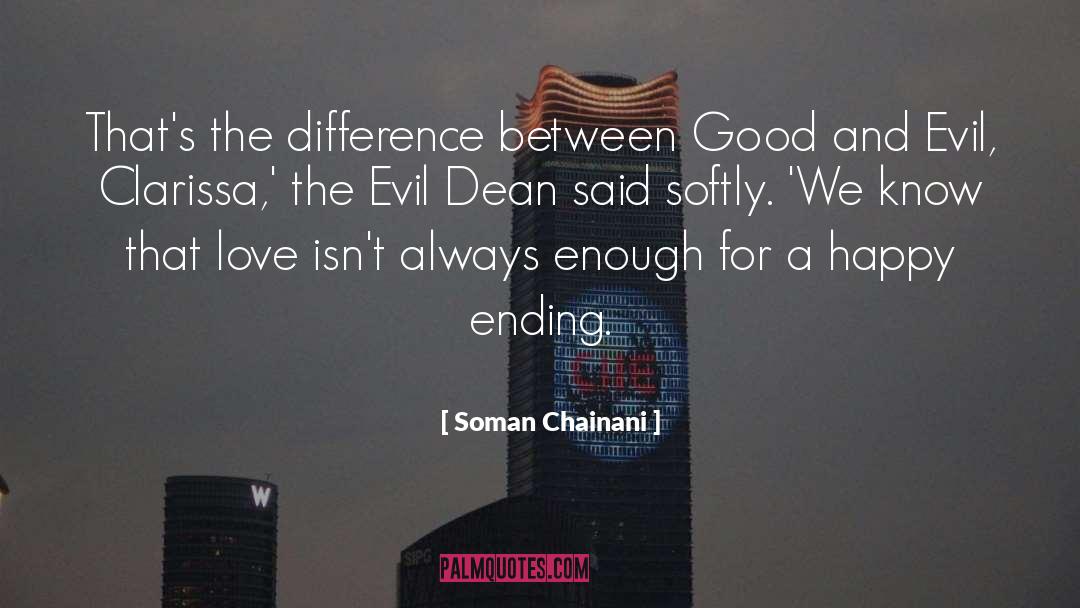 Soman Chainani Quotes: That's the difference between Good
