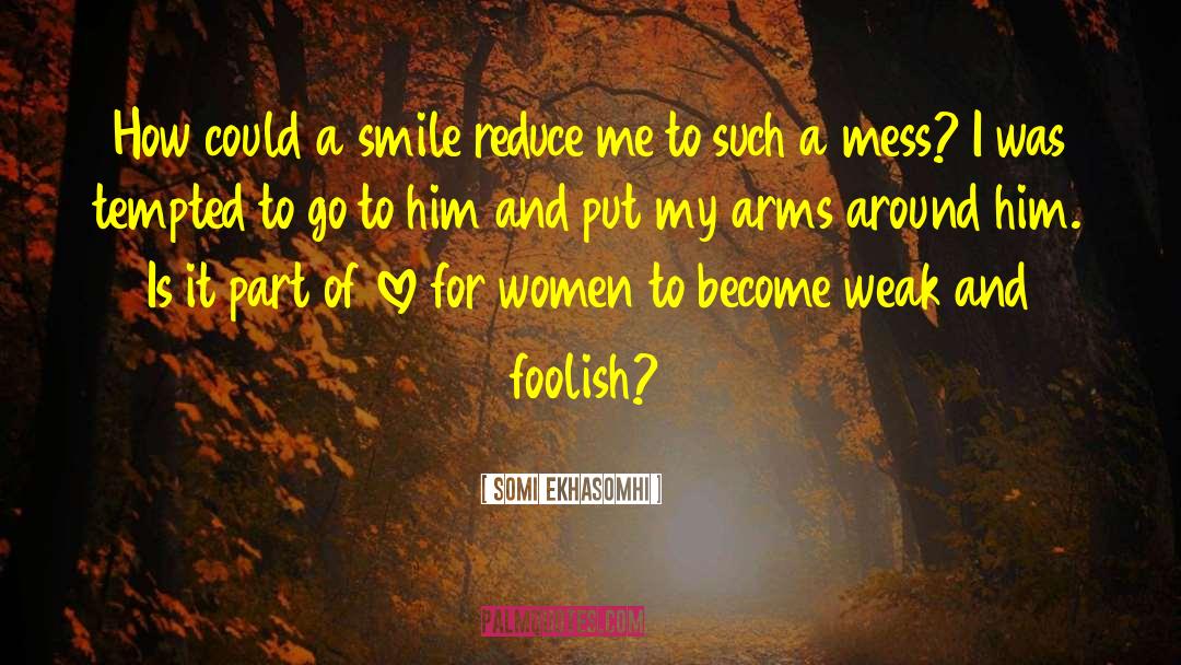 Somi Ekhasomhi Quotes: How could a smile reduce