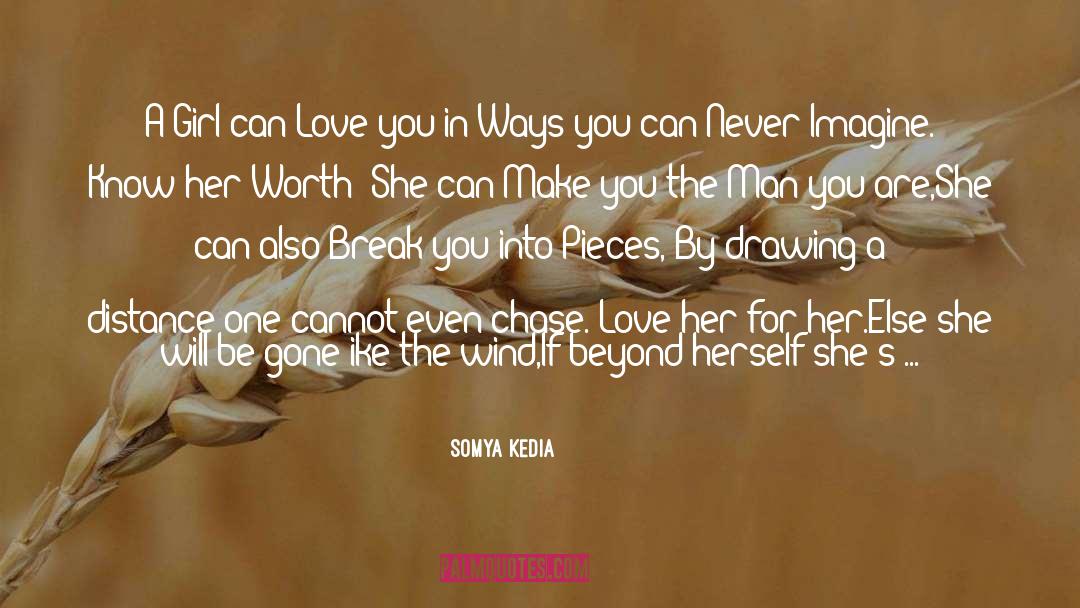 Somya Kedia Quotes: A Girl can Love you