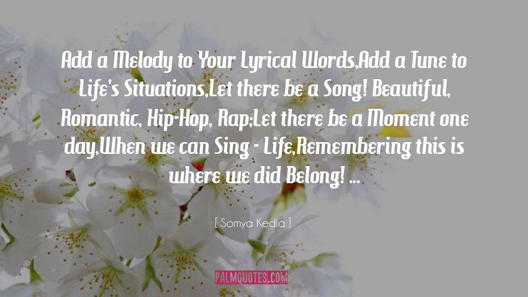 Somya Kedia Quotes: Add a Melody to Your