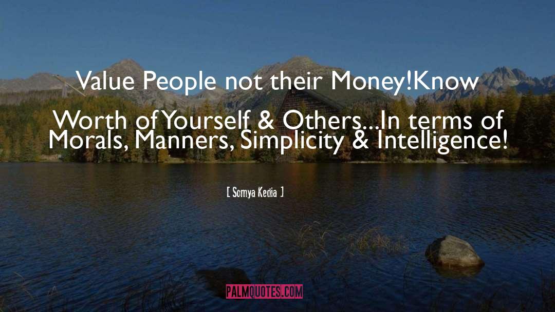 Somya Kedia Quotes: Value People not their Money!<br