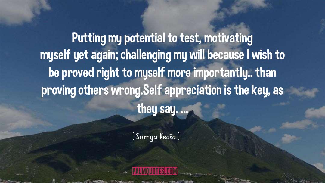 Somya Kedia Quotes: Putting my potential to test,