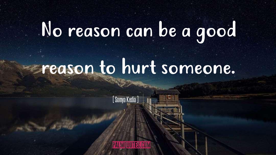 Somya Kedia Quotes: No reason can be a