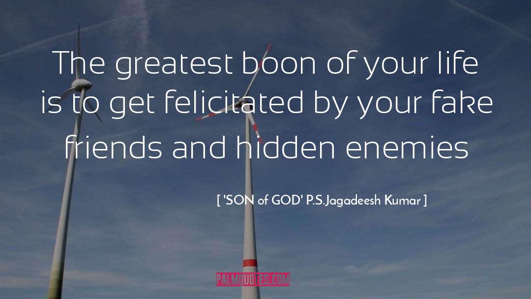 'SON Of GOD' P.S.Jagadeesh Kumar Quotes: The greatest boon of your