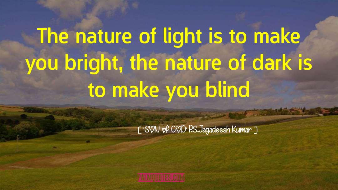 'SON Of GOD' P.S.Jagadeesh Kumar Quotes: The nature of light is