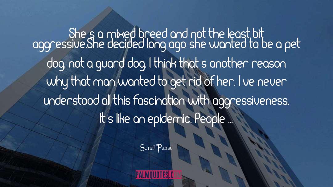 Sonal Panse Quotes: She's a mixed-breed and not