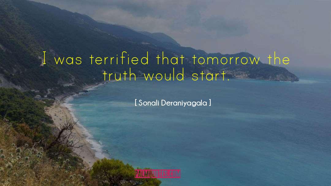 Sonali Deraniyagala Quotes: I was terrified that tomorrow