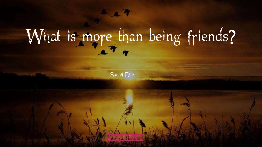 Sonali Dev Quotes: What is more than being