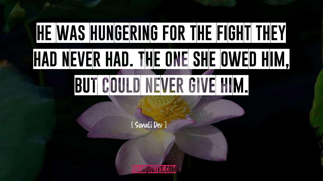 Sonali Dev Quotes: He was hungering for the