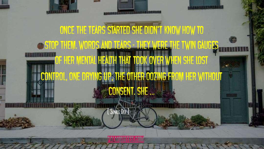 Sonali Dev Quotes: Once the tears started she