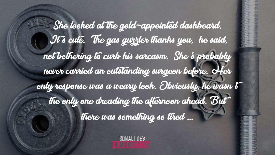 Sonali Dev Quotes: She looked at the gold-appointed