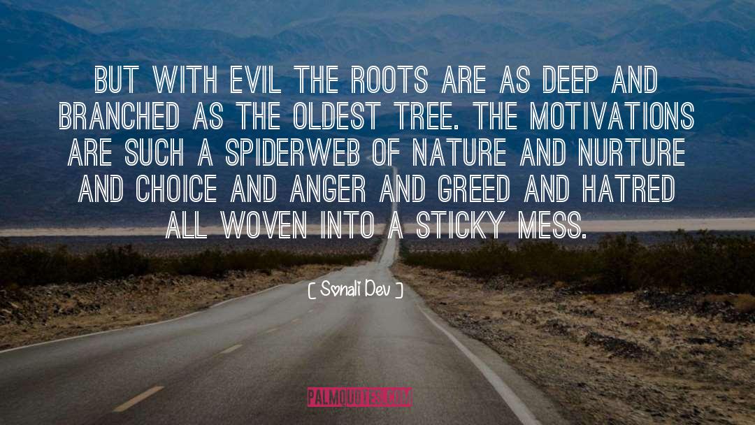 Sonali Dev Quotes: But with evil the roots