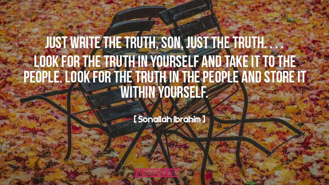 Sonallah Ibrahim Quotes: Just write the truth, son,