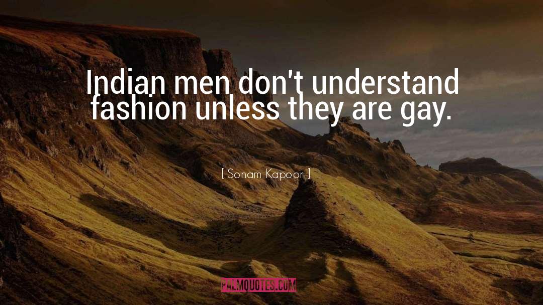 Sonam Kapoor Quotes: Indian men don't understand fashion