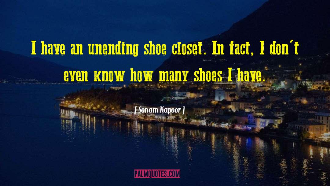 Sonam Kapoor Quotes: I have an unending shoe